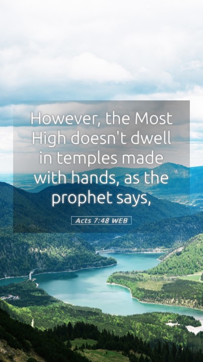 Picture 05 - Acts 7:48 WEB Mobile Phone Wallpaper - However, the Most High doesn't dwell in temples - Mobile Bible Verse Wallpaper
