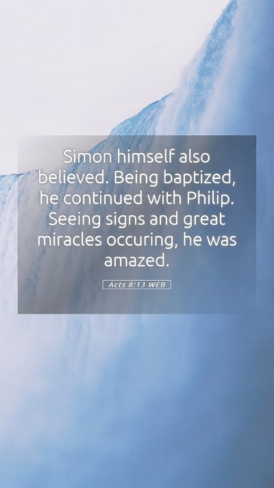 Picture 05 - Acts 8:13 WEB Mobile Phone Wallpaper - Simon himself also believed. Being baptized, he - Mobile Bible Verse Wallpaper