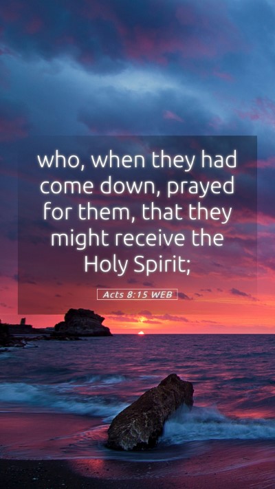 Picture 05 - Acts 8:15 WEB Mobile Phone Wallpaper - who, when they had come down, prayed for them, - Mobile Bible Verse Wallpaper