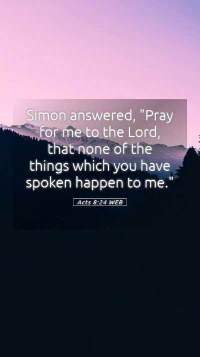 Picture 05 - Acts 8:24 WEB Mobile Phone Wallpaper - Simon answered, 