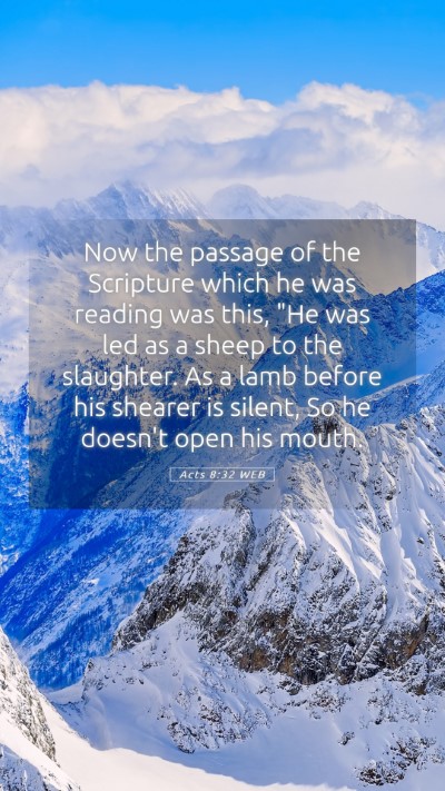 Picture 05 - Acts 8:32 WEB Mobile Phone Wallpaper - Now the passage of the Scripture which he was - Mobile Bible Verse Wallpaper