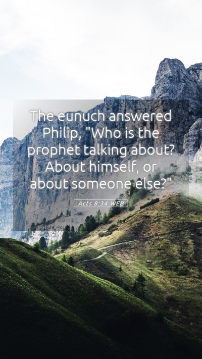 Picture 05 - Acts 8:34 WEB Mobile Phone Wallpaper - The eunuch answered Philip, 