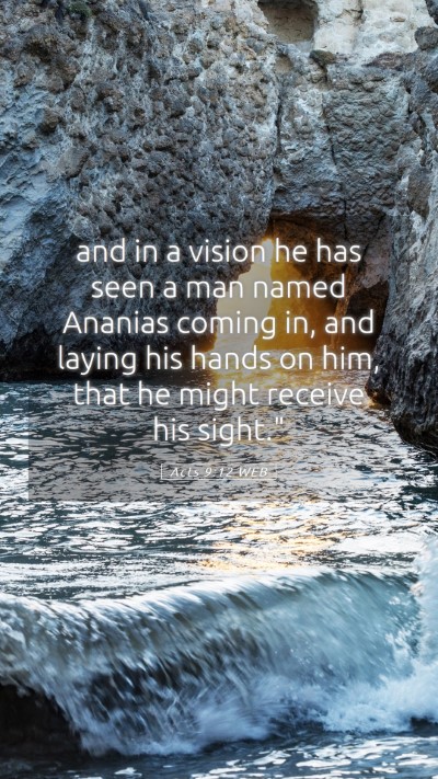 Picture 05 - Acts 9:12 WEB Mobile Phone Wallpaper - and in a vision he has seen a man named Ananias - Mobile Bible Verse Wallpaper