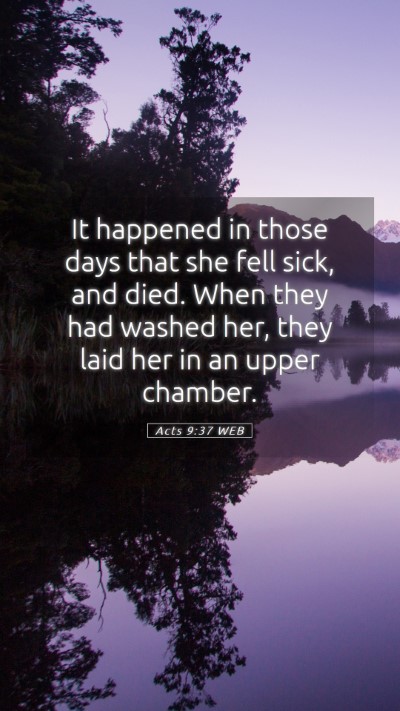 Picture 05 - Acts 9:37 WEB Mobile Phone Wallpaper - It happened in those days that she fell sick, and - Mobile Bible Verse Wallpaper