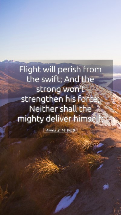 Picture 05 - Amos 2:14 WEB Mobile Phone Wallpaper - Flight will perish from the swift; And the strong - Mobile Bible Verse Wallpaper