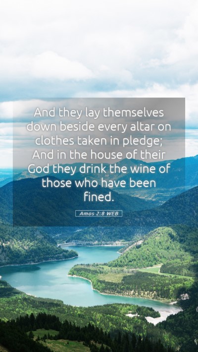 Picture 05 - Amos 2:8 WEB Mobile Phone Wallpaper - And they lay themselves down beside every altar - Mobile Bible Verse Wallpaper