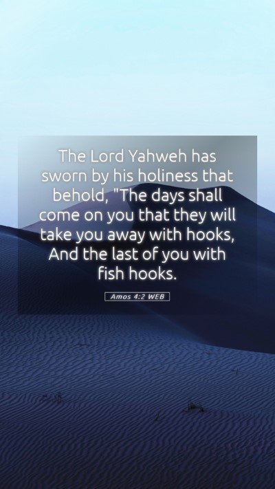 Picture 05 - Amos 4:2 WEB Mobile Phone Wallpaper - The Lord Yahweh has sworn by his holiness that - Mobile Bible Verse Wallpaper