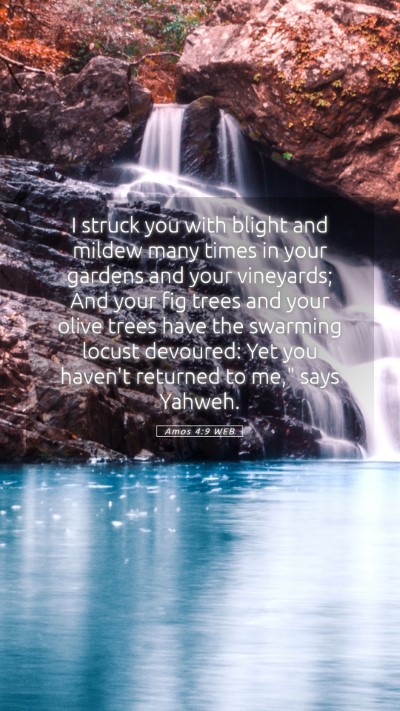 Picture 05 - Amos 4:9 WEB Mobile Phone Wallpaper - I struck you with blight and mildew many times in - Mobile Bible Verse Wallpaper