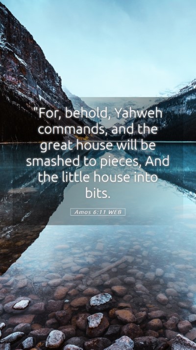 Picture 05 - Amos 6:11 WEB Mobile Phone Wallpaper - 