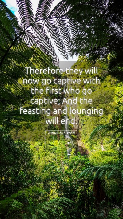 Picture 05 - Amos 6:7 WEB Mobile Phone Wallpaper - Therefore they will now go captive with the first - Mobile Bible Verse Wallpaper