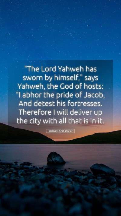 Picture 05 - Amos 6:8 WEB Mobile Phone Wallpaper - 