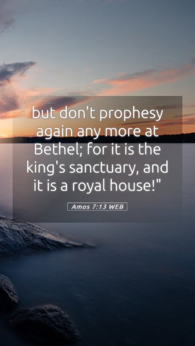 Picture 05 - Amos 7:13 WEB Mobile Phone Wallpaper - but don't prophesy again any more at Bethel; for - Mobile Bible Verse Wallpaper