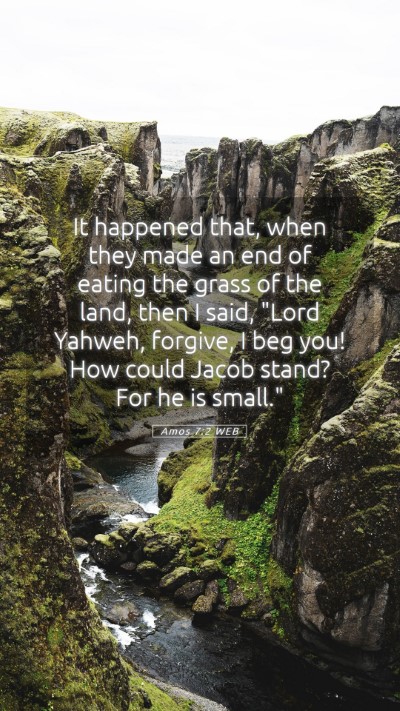 Picture 05 - Amos 7:2 WEB Mobile Phone Wallpaper - It happened that, when they made an end of eating - Mobile Bible Verse Wallpaper