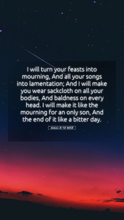 Picture 05 - Amos 8:10 WEB Mobile Phone Wallpaper - I will turn your feasts into mourning, And all - Mobile Bible Verse Wallpaper