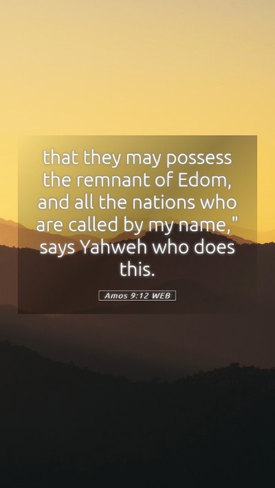 Picture 05 - Amos 9:12 WEB Mobile Phone Wallpaper - that they may possess the remnant of Edom, and - Mobile Bible Verse Wallpaper