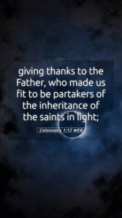 Picture 05 - Colossians 1:12 WEB Mobile Phone Wallpaper - giving thanks to the Father, who made us fit to - Mobile Bible Verse Wallpaper