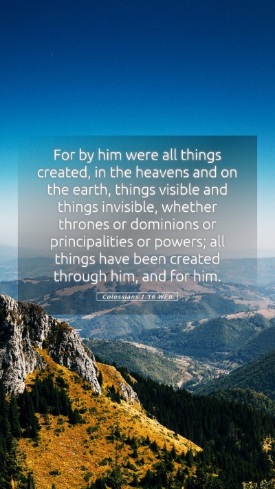 Picture 05 - Colossians 1:16 WEB Mobile Phone Wallpaper - For by him were all things created, in the - Mobile Bible Verse Wallpaper