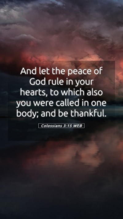 Picture 05 - Colossians 3:15 WEB Mobile Phone Wallpaper - And let the peace of God rule in your hearts, to - Mobile Bible Verse Wallpaper