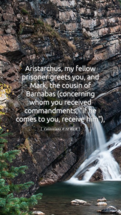 Picture 05 - Colossians 4:10 WEB Mobile Phone Wallpaper - Aristarchus, my fellow prisoner greets you, and - Mobile Bible Verse Wallpaper