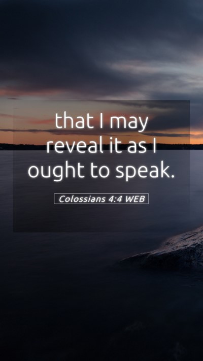 Picture 05 - Colossians 4:4 WEB Mobile Phone Wallpaper - that I may reveal it as I ought to - Mobile Bible Verse Wallpaper