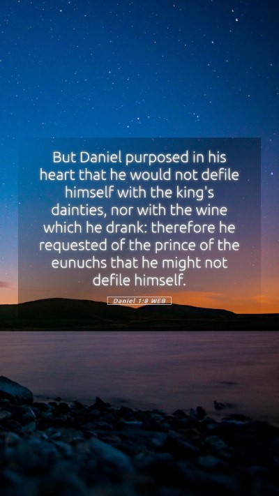 Picture 05 - Daniel 1:8 WEB Mobile Phone Wallpaper - But Daniel purposed in his heart that he would - Mobile Bible Verse Wallpaper