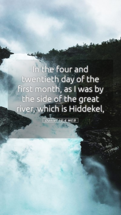 Picture 05 - Daniel 10:4 WEB Mobile Phone Wallpaper - In the four and twentieth day of the first month, - Mobile Bible Verse Wallpaper