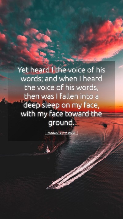 Picture 05 - Daniel 10:9 WEB Mobile Phone Wallpaper - Yet heard I the voice of his words; and when I - Mobile Bible Verse Wallpaper
