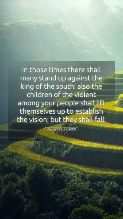 Picture 05 - Daniel 11:14 WEB Mobile Phone Wallpaper - In those times there shall many stand up against - Mobile Bible Verse Wallpaper