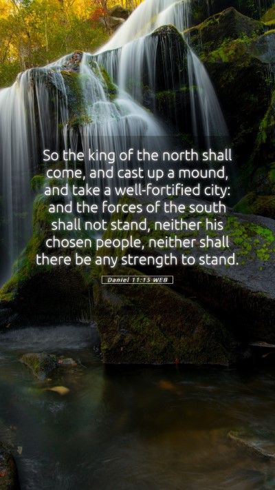 Picture 05 - Daniel 11:15 WEB Mobile Phone Wallpaper - So the king of the north shall come, and cast up - Mobile Bible Verse Wallpaper