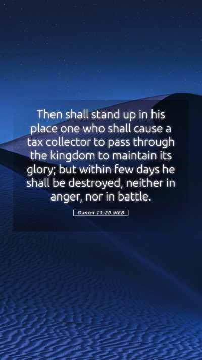 Picture 05 - Daniel 11:20 WEB Mobile Phone Wallpaper - Then shall stand up in his place one who shall - Mobile Bible Verse Wallpaper