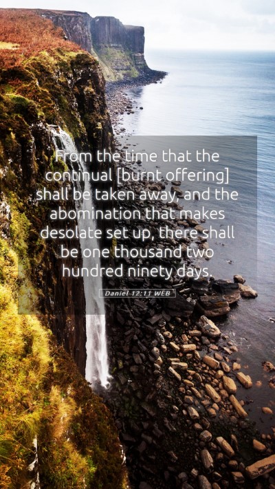 Picture 05 - Daniel 12:11 WEB Mobile Phone Wallpaper - From the time that the continual [burnt offering] - Mobile Bible Verse Wallpaper