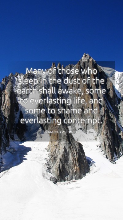Picture 05 - Daniel 12:2 WEB Mobile Phone Wallpaper - Many of those who sleep in the dust of the earth - Mobile Bible Verse Wallpaper