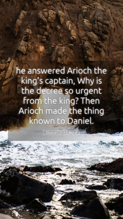 Picture 05 - Daniel 2:15 WEB Mobile Phone Wallpaper - he answered Arioch the king's captain, Why is the - Mobile Bible Verse Wallpaper