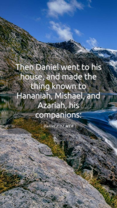 Picture 05 - Daniel 2:17 WEB Mobile Phone Wallpaper - Then Daniel went to his house, and made the thing - Mobile Bible Verse Wallpaper