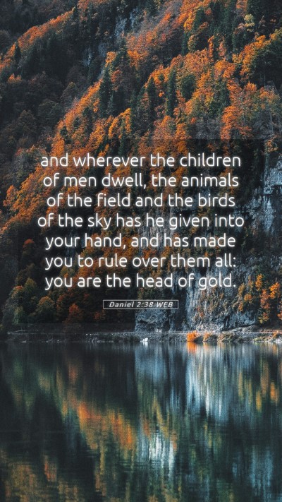 Picture 05 - Daniel 2:38 WEB Mobile Phone Wallpaper - and wherever the children of men dwell, the - Mobile Bible Verse Wallpaper