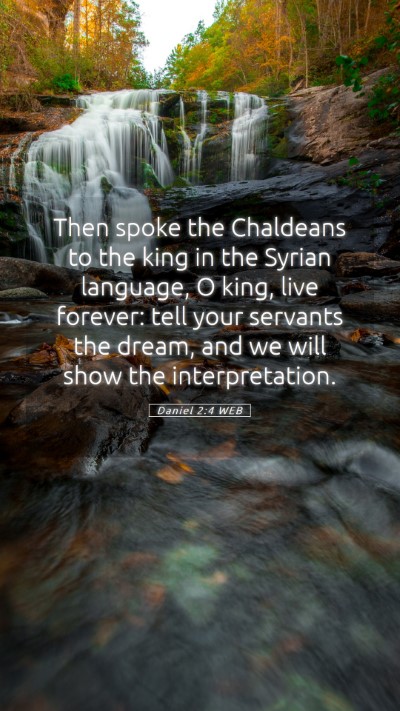 Picture 05 - Daniel 2:4 WEB Mobile Phone Wallpaper - Then spoke the Chaldeans to the king in the - Mobile Bible Verse Wallpaper