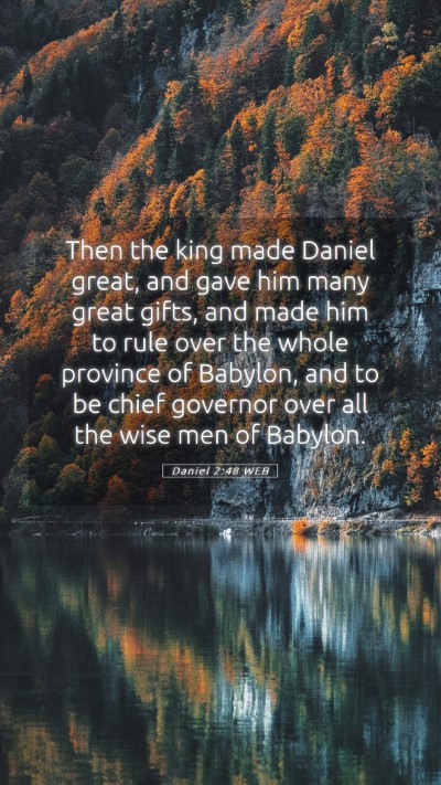 Picture 05 - Daniel 2:48 WEB Mobile Phone Wallpaper - Then the king made Daniel great, and gave him - Mobile Bible Verse Wallpaper