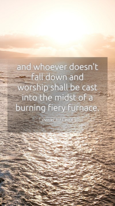 Picture 05 - Daniel 3:11 WEB Mobile Phone Wallpaper - and whoever doesn't fall down and worship shall - Mobile Bible Verse Wallpaper