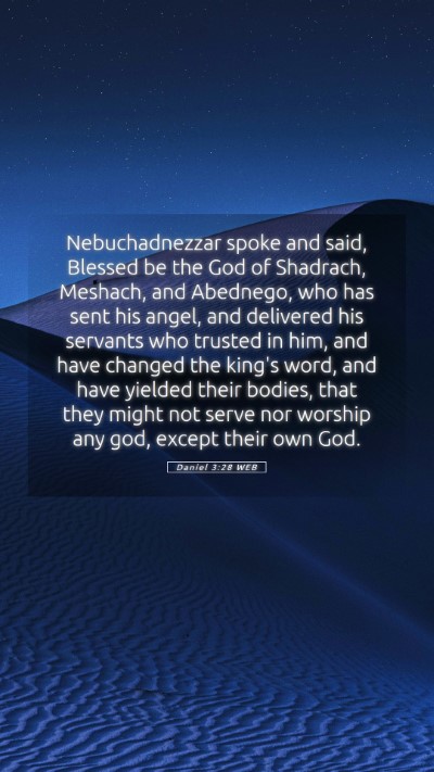 Picture 05 - Daniel 3:28 WEB Mobile Phone Wallpaper - Nebuchadnezzar spoke and said, Blessed be the God - Mobile Bible Verse Wallpaper