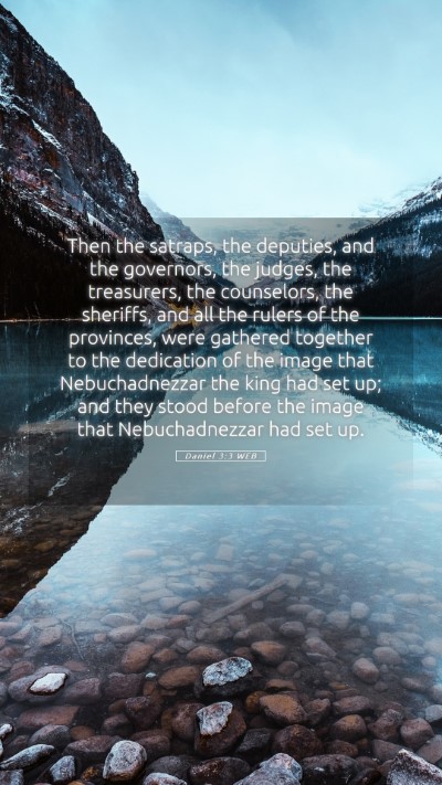 Picture 05 - Daniel 3:3 WEB Mobile Phone Wallpaper - Then the satraps, the deputies, and the - Mobile Bible Verse Wallpaper