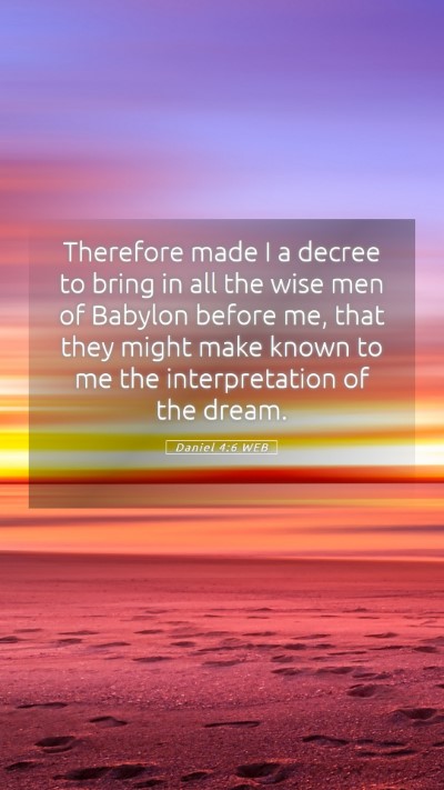 Picture 05 - Daniel 4:6 WEB Mobile Phone Wallpaper - Therefore made I a decree to bring in all the - Mobile Bible Verse Wallpaper