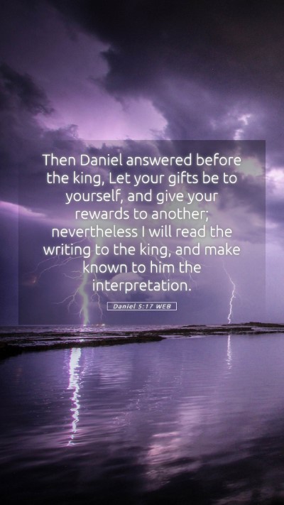 Picture 05 - Daniel 5:17 WEB Mobile Phone Wallpaper - Then Daniel answered before the king, Let your - Mobile Bible Verse Wallpaper