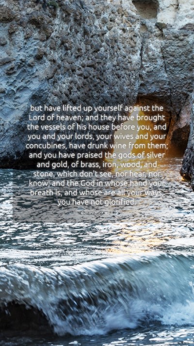Picture 05 - Daniel 5:23 WEB Mobile Phone Wallpaper - but have lifted up yourself against the Lord of - Mobile Bible Verse Wallpaper