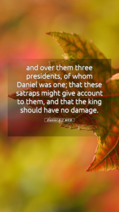 Picture 05 - Daniel 6:2 WEB Mobile Phone Wallpaper - and over them three presidents, of whom Daniel - Mobile Bible Verse Wallpaper
