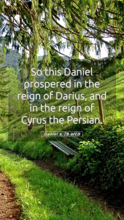 Picture 05 - Daniel 6:28 WEB Mobile Phone Wallpaper - So this Daniel prospered in the reign of Darius, - Mobile Bible Verse Wallpaper