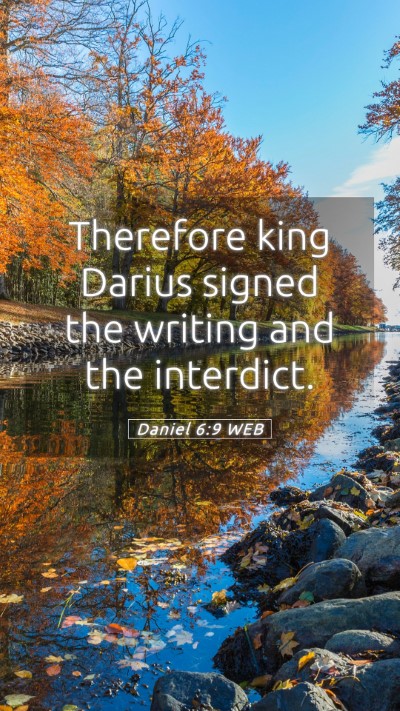 Picture 05 - Daniel 6:9 WEB Mobile Phone Wallpaper - Therefore king Darius signed the writing and the - Mobile Bible Verse Wallpaper