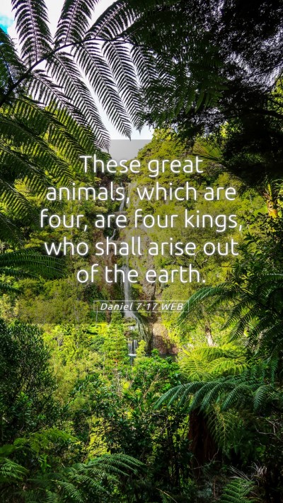 Picture 05 - Daniel 7:17 WEB Mobile Phone Wallpaper - These great animals, which are four, are four - Mobile Bible Verse Wallpaper