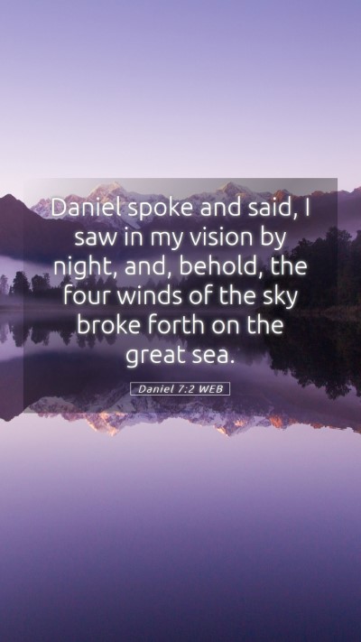 Picture 05 - Daniel 7:2 WEB Mobile Phone Wallpaper - Daniel spoke and said, I saw in my vision by - Mobile Bible Verse Wallpaper