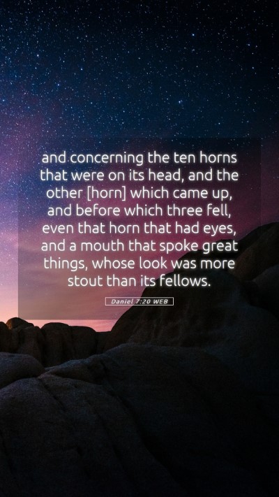 Picture 05 - Daniel 7:20 WEB Mobile Phone Wallpaper - and concerning the ten horns that were on its - Mobile Bible Verse Wallpaper