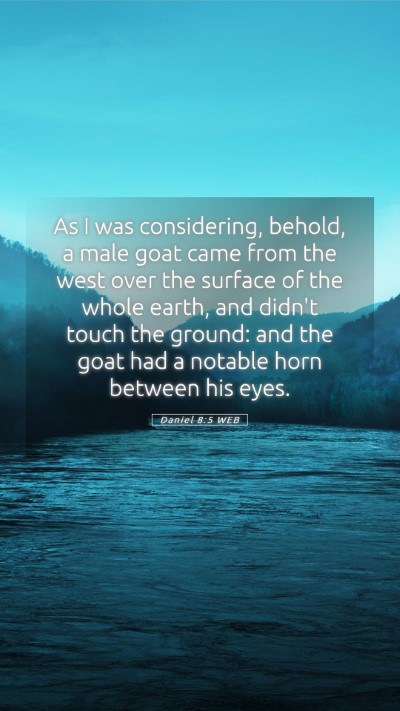 Picture 05 - Daniel 8:5 WEB Mobile Phone Wallpaper - As I was considering, behold, a male goat came - Mobile Bible Verse Wallpaper